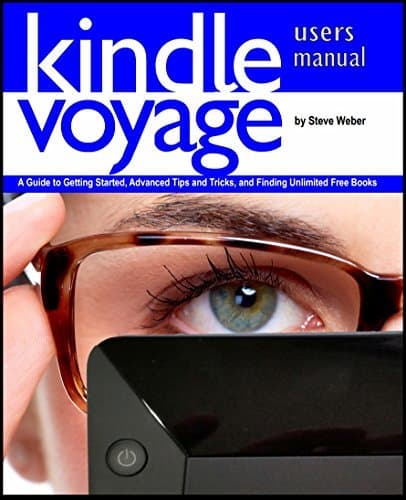 Kindle Voyage Users Manual: A Guide to Getting Started, Advanced Tips and Tricks, and Finding Unlimited Free Books book cover