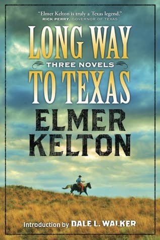 Long Way to Texas: Three Novels by Elmer Kelton book cover
