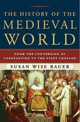 The History of the Medieval World: From the Conversion of Constantine to the First Crusade book cover