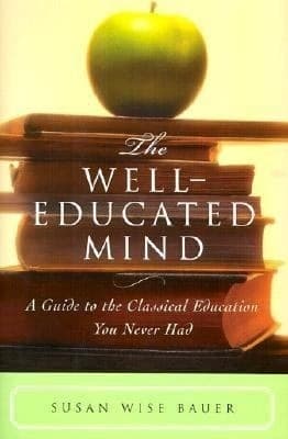 The Well-Educated Mind: A Guide to the Classical Education You Never Had book cover