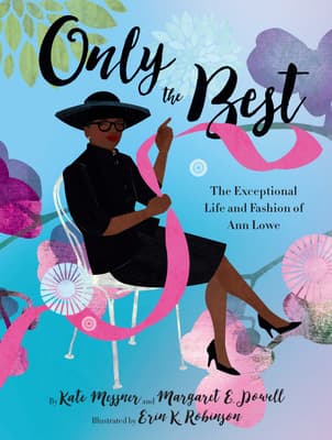 Only the Best: The Exceptional Life and Fashion of Ann Lowe book cover