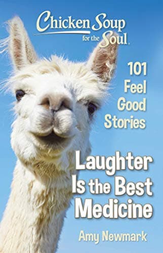 Chicken Soup for the Soul: Laughter is the Best Medicine: 101 Feel Good Stories book cover