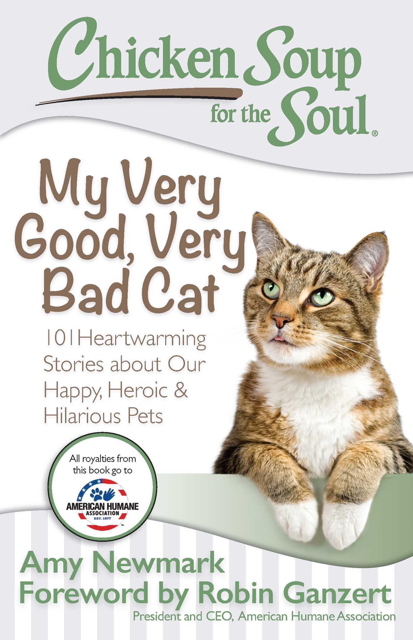 Chicken Soup for the Soul: My Very Good, Very Bad Cat: 101 Heartwarming Stories about Our Happy, Heroic & Hilarious Pets book cover