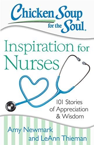 Chicken Soup for the Soul: Inspiration for Nurses: 101 Stories of Appreciation and Wisdom book cover