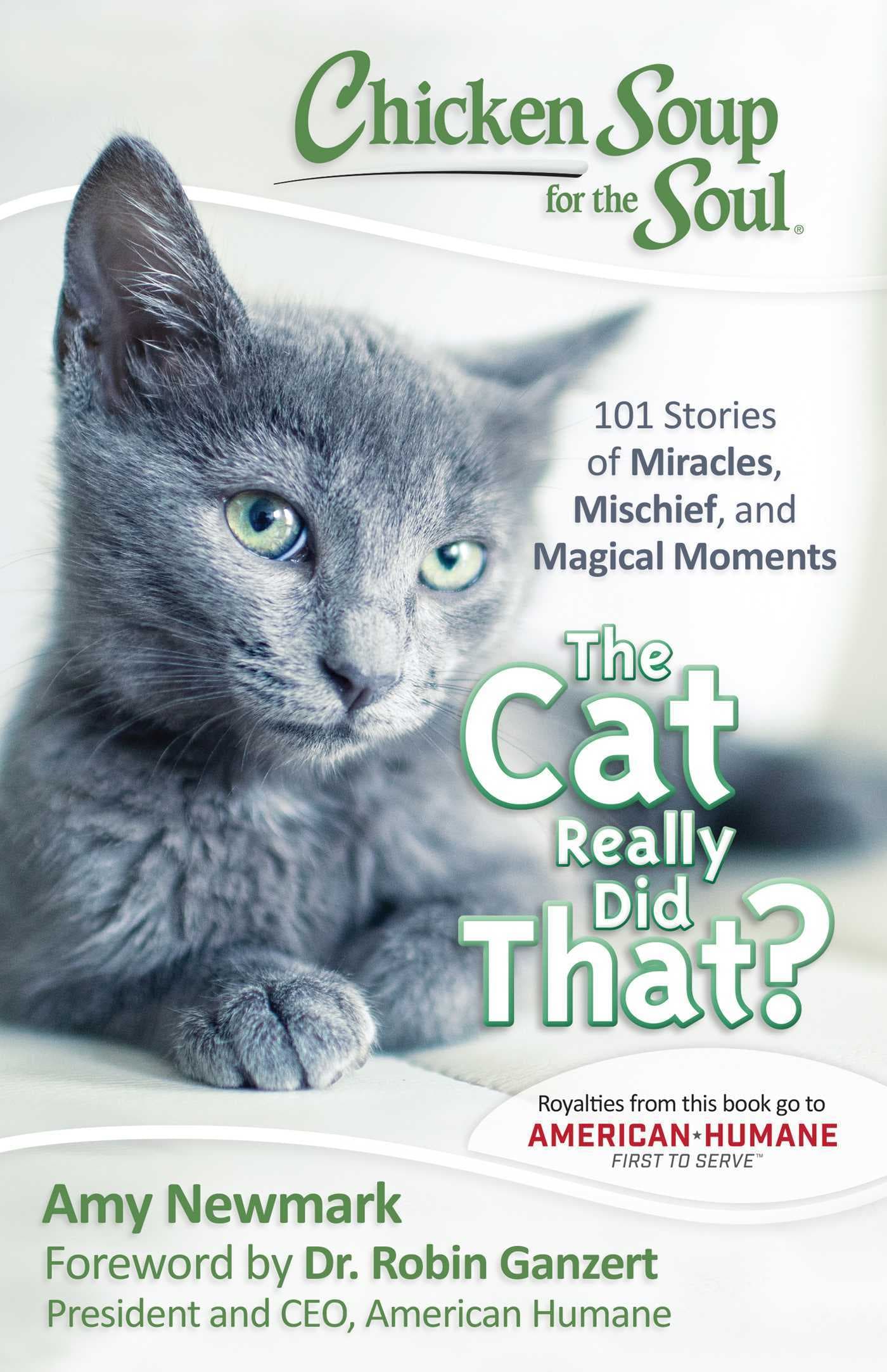 Chicken Soup for the Soul: The Cat Really Did That?: 101 Stories of Miracles, Mischief and Magical Moments book cover