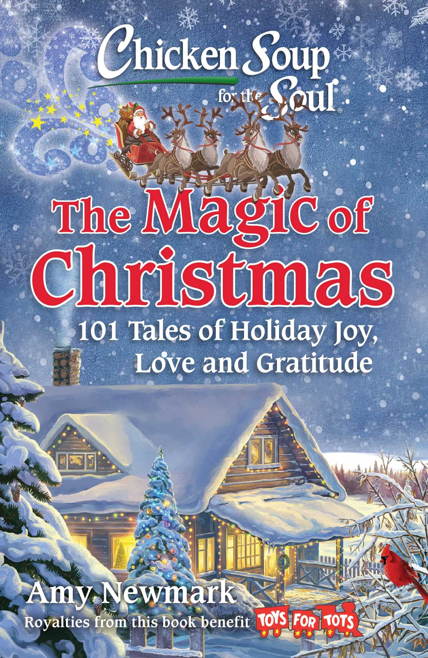 Chicken Soup for the Soul: The Magic of Christmas: 101 Tales of Holiday Joy, Love, and Gratitude book cover