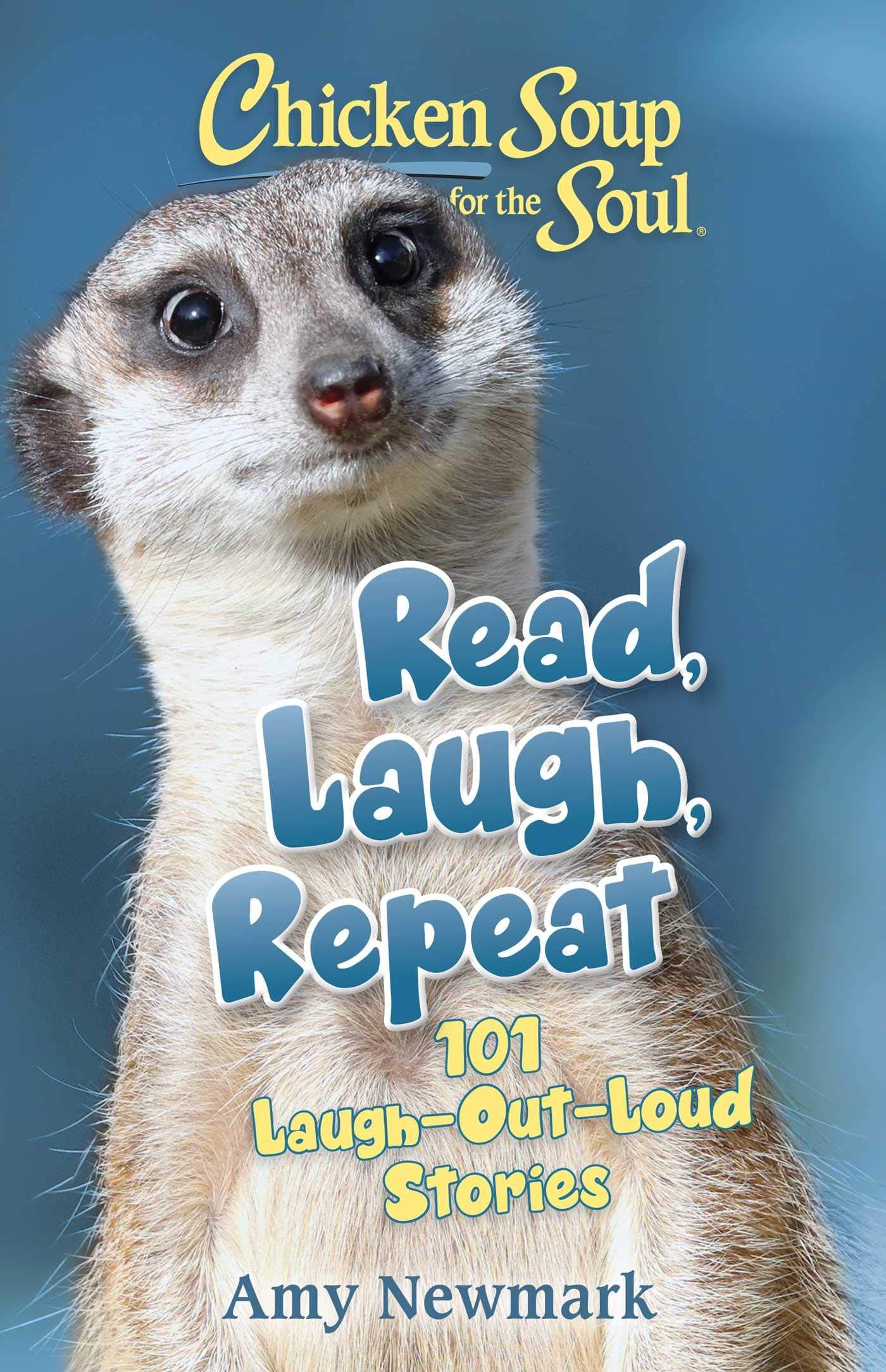 Chicken Soup for the Soul: Read, Laugh, Repeat: 101 Laugh-Out-Loud Stories book cover