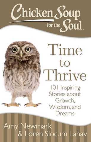 Chicken Soup for the Soul: Time to Thrive: 101 Inspiring Stories about Growth, Wisdom, and Dreams book cover