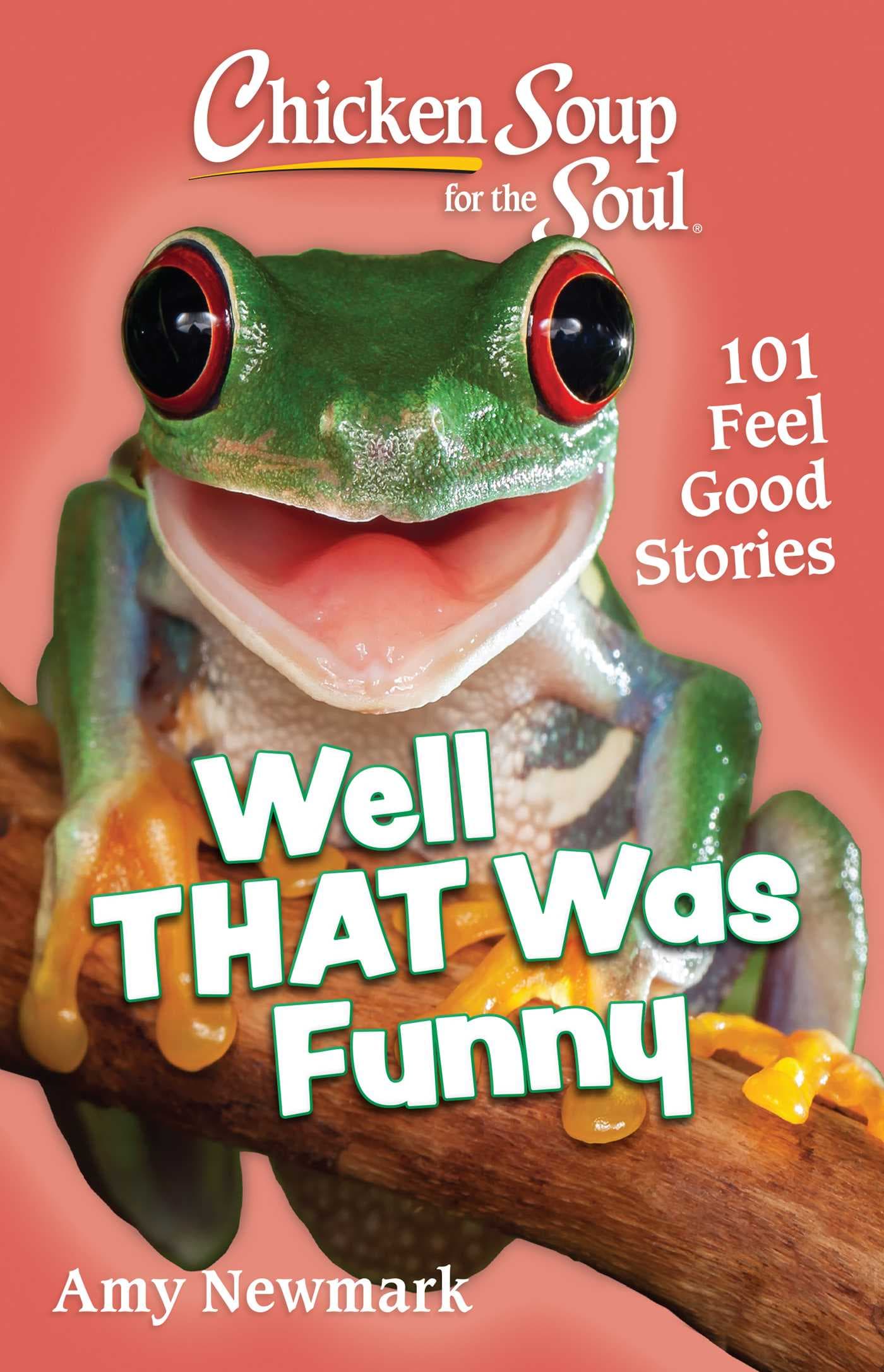 Chicken Soup for the Soul: Well That Was Funny: 101 Feel Good Stories book cover