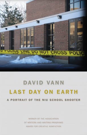 Last Day on Earth: A Portrait of the NIU School Shooter book cover