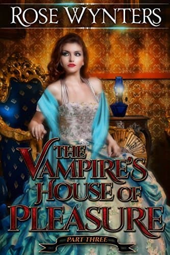 The Vampire's House of Pleasure: Part 3 book cover