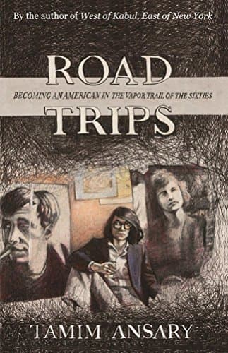 Road Trips: Becoming an American in the Vapor Trail of the Sixties book cover