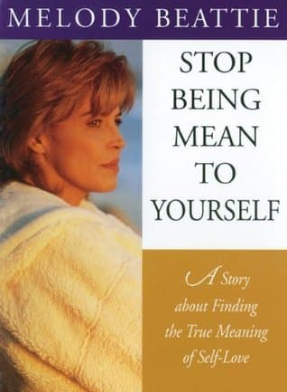 Stop Being Mean to Yourself: A Story About Finding The True Meaning of Self-Love book cover