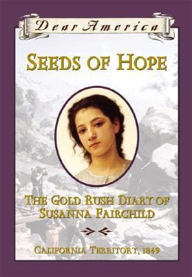 Seeds of Hope: The Gold Rush Diary of Susanna Fairchild book cover