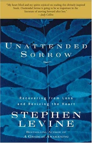 Unattended Sorrow: Recovering from Loss and Reviving the Heart book cover