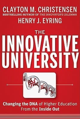 The Innovative University: Changing the DNA of Higher Education from the Inside Out book cover