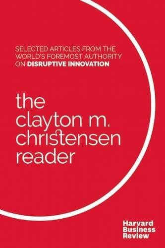 The Clayton M. Christensen Reader book cover