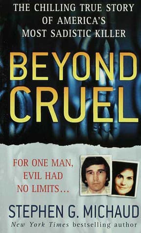 Beyond Cruel: The Chilling True Story of America's Most Sadistic Killer book cover