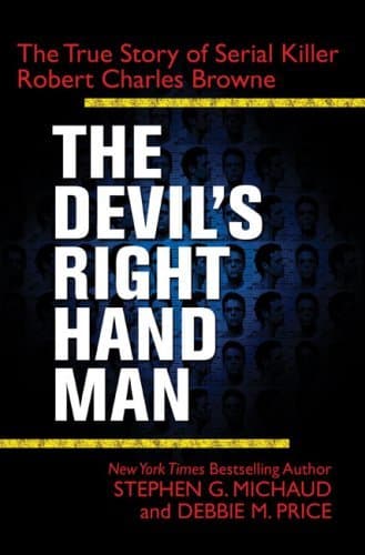 The Devil's Right-Hand Man: The True Story of Serial Killer Robert Charles Browne book cover
