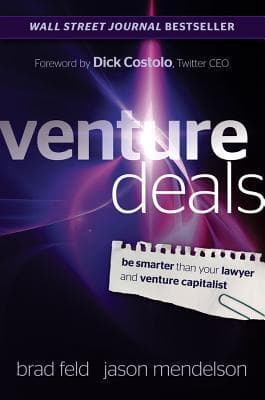 Venture Deals: Be Smarter Than Your Lawyer and Venture Capitalist book cover