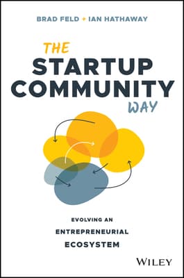The Startup Community Way: How to Build an Entrepreneurial Ecosystem That Thrives book cover