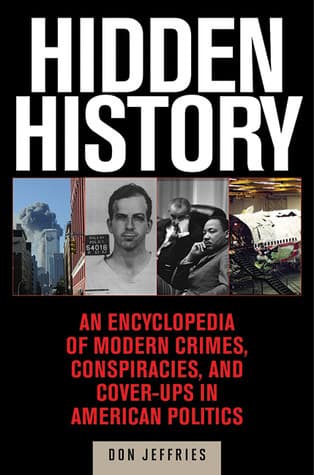 Hidden History: An Exposé of Modern Crimes, Conspiracies, and Cover-Ups in American Politics book cover