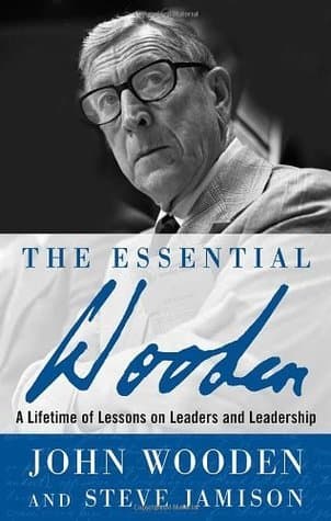 The Essential Wooden: A Lifetime of Lessons on Leaders and Leadership book cover