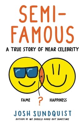 Semi-Famous: A True Story of Near Celebrity book cover