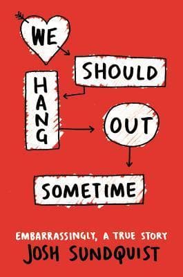 We Should Hang Out Sometime: Embarrassingly, a True Story -- Free Preview Edition book cover