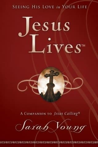 Jesus Lives: Seeing His Love in Your Life book cover