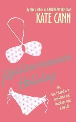 Mediterranean Holiday: Or, How I Moved to a Tiny Island and Found the Love of My Life book cover
