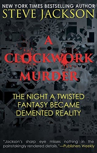 A Clockwork Murder: The Night A Twisted Fantasy Became Demented Reality book cover