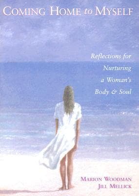 Coming Home to Myself: Reflections for Nurturing a Woman's Body and Soul book cover