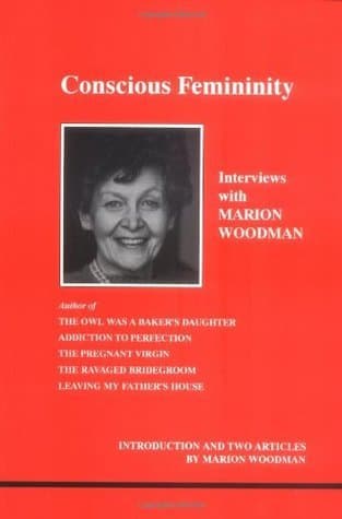 Conscious Femininity: Interviews With Marion Woodman book cover