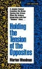 Holding the Tension of the Opposites book cover