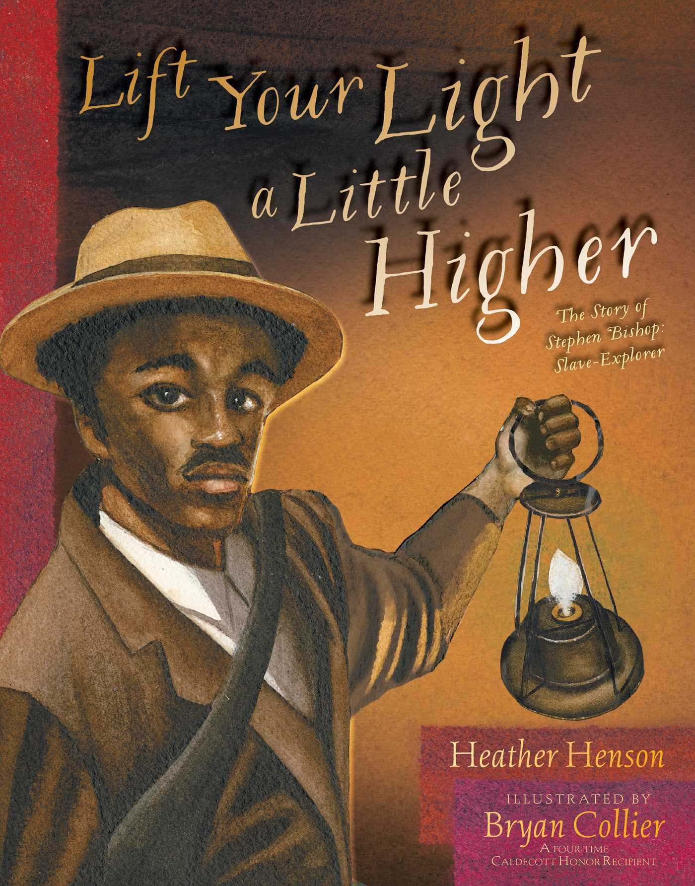 Lift Your Light a Little Higher: The Story of Stephen Bishop: Slave-Explorer book cover