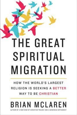 The Great Spiritual Migration: How the World's Largest Religion Is Seeking a Better Way to Be Christian book cover