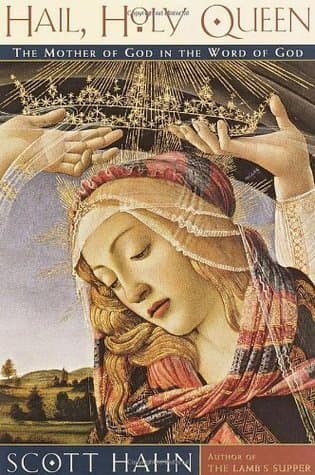 Hail, Holy Queen: The Mother of God in the Word of God book cover