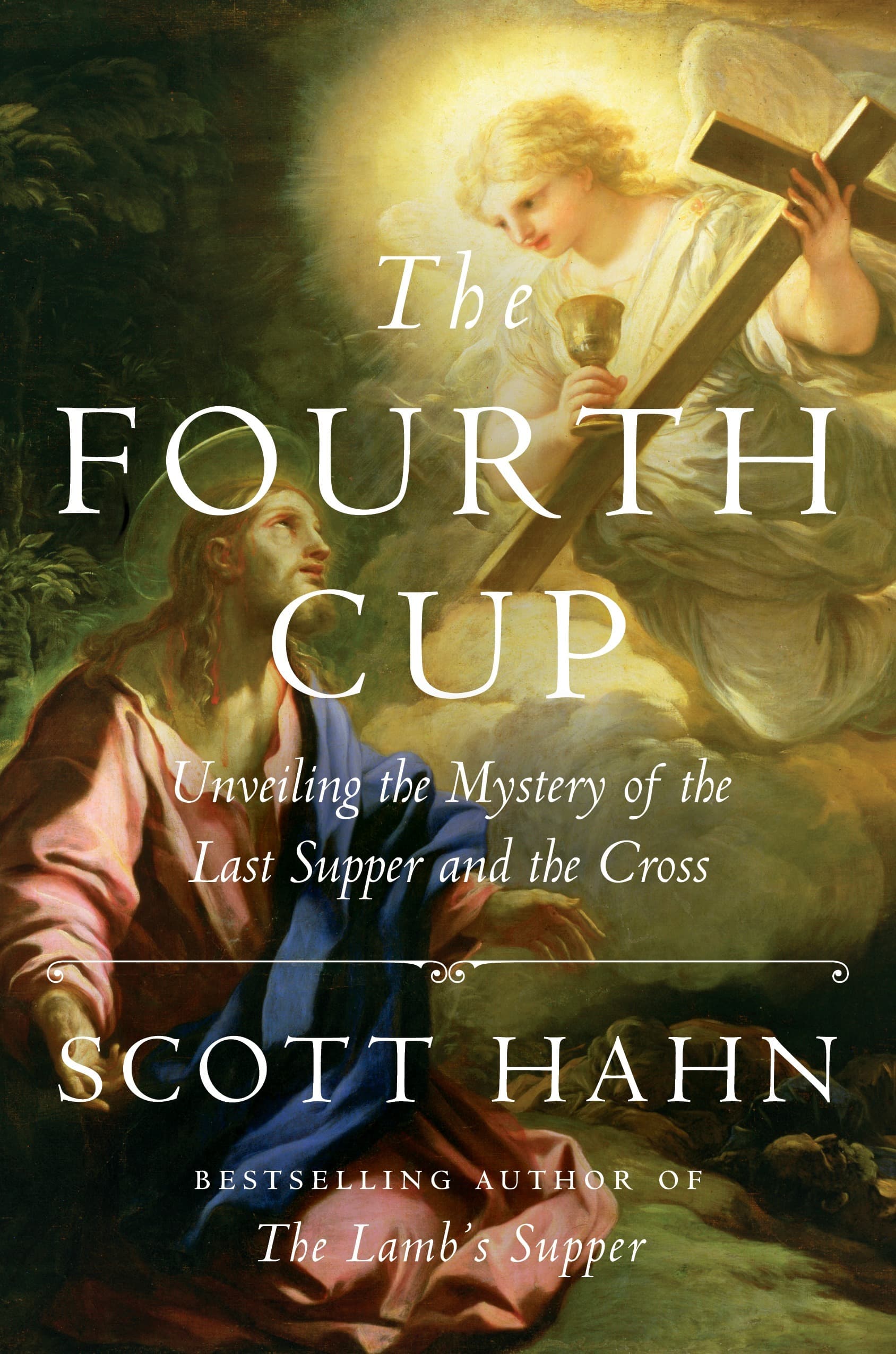 The Fourth Cup: Unveiling the Mystery of the Last Supper and the Cross book cover