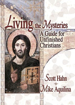 Living the Mysteries: A Guide for Unfinished Christians book cover
