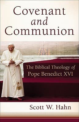 Covenant and Communion: The Biblical Theology of Pope Benedict XVI book cover