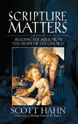 Scripture Matters: Essays on Reading the Bible from the Heart of the Church book cover