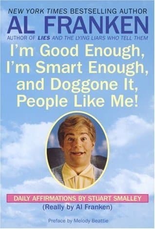 I'm Good Enough, I'm Smart Enough, & Doggone It, People Like Me! book cover
