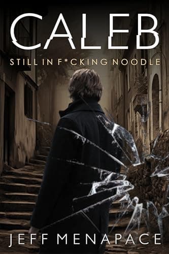 Caleb: Still in F*cking Noodle book cover