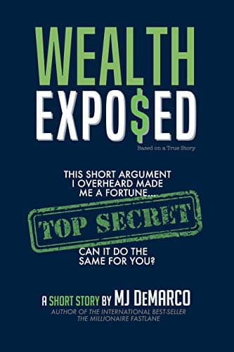 Wealth Exposed: This Short Argument I Overheard Made Me A Fortune... Can It Do The Same For You? book cover