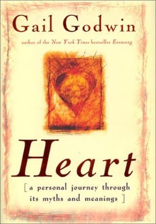 Heart: A Personal Journey Through Its Myths and Meanings book cover