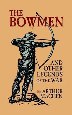 The Bowmen and Other Legends of the War: book cover