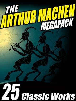 The Arthur Machen megapack: 25 Classic Works book cover