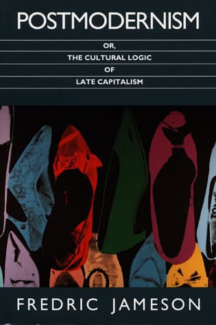 Postmodernism or the Cultural Logic of Late Capitalism book cover