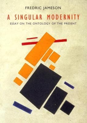 A Singular Modernity: Essay on the Ontology of the Present book cover